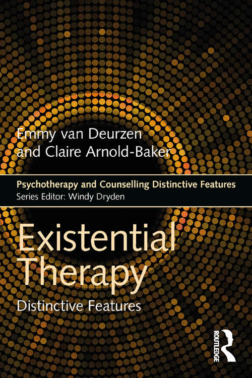 Book cover of Existential Therapy: Distinctive Features (Psychotherapy and Counselling Distinctive Features)
