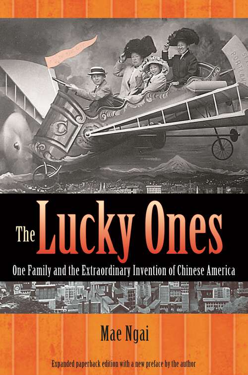 Book cover of The Lucky Ones: One Family and the Extraordinary Invention of Chinese America - Expanded paperback Edition