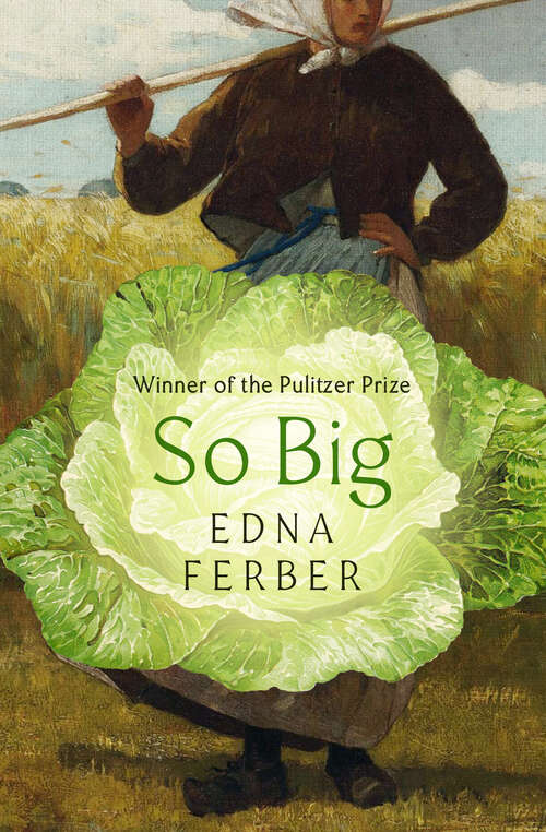 Book cover of So Big: The Original 1924 Edition (Digital Original) (Perennial Classics Ser.)