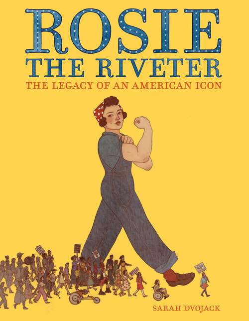 Book cover of Rosie the Riveter: The Legacy of an American Icon