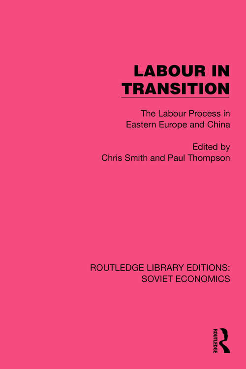 Book cover of Labour in Transition: The Labour Process in Eastern Europe and China (Routledge Library Editions: Soviet Economics #9)