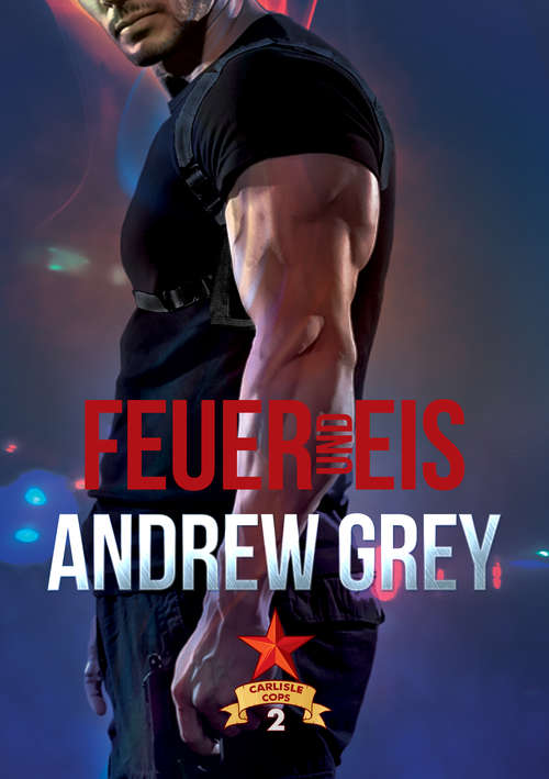 Book cover of Feuer und Eis (Carlisle Cops #2)