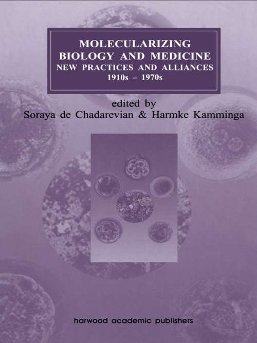 Book cover of Molecularizing Biology and Medicine: New Practices and Alliances, 1920s to 1970s (Routledge Studies in the History of Science, Technology and Medicine)