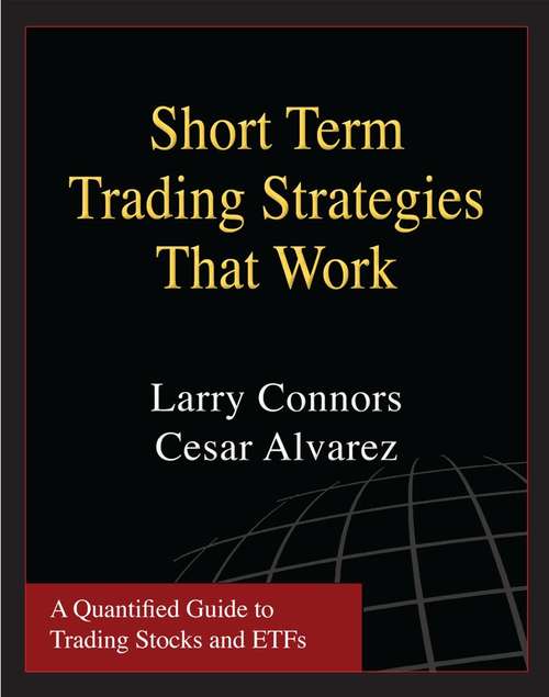 Book cover of Short Term Trading Strategy That Works: A Qualified Guide to Trading Stocks and ETFs