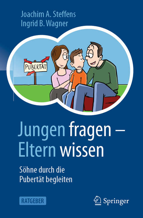 Book cover of Jungen fragen - Eltern wissen: Söhne durch die Pubertät begleiten