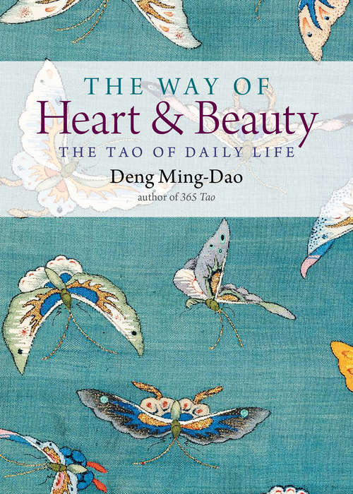 Book cover of The Way of Heart and Beauty: The Tao of Daily Life