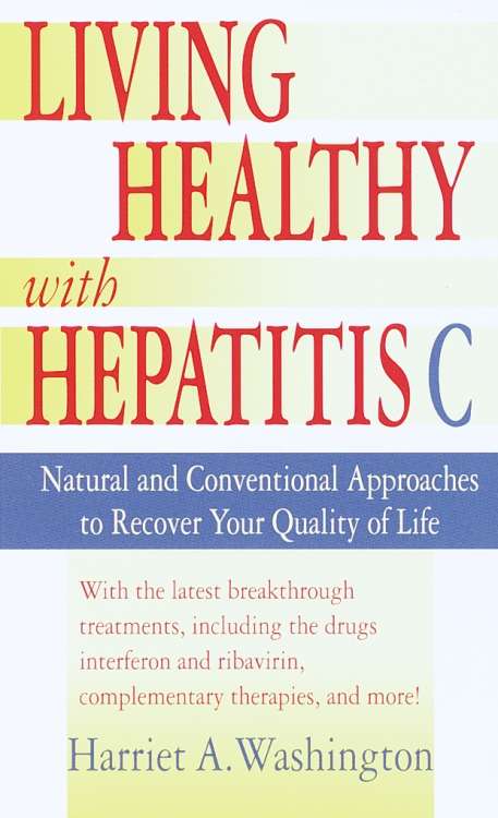 Book cover of Living Healthy with Hepatitis C: Natural and Conventional Approaches to Recover Your Quality of Life