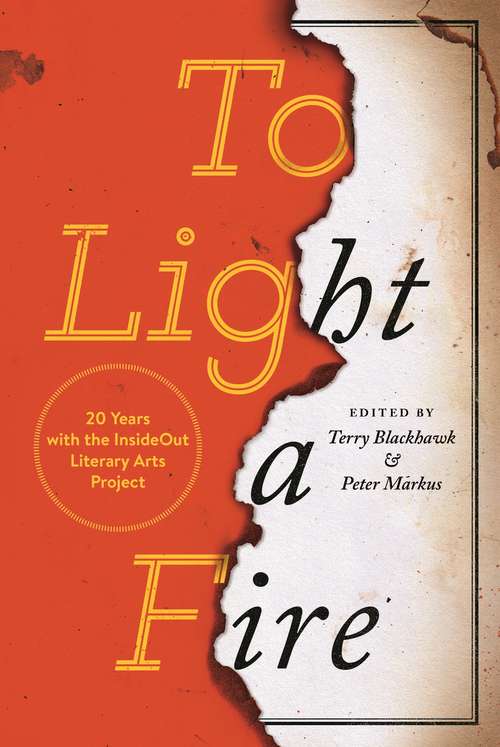 Book cover of To Light a Fire: 20 Years with the InsideOut Literary Arts Project (Made in Michigan Writers Series)