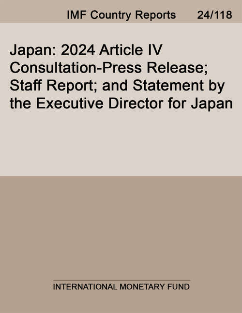 Book cover of Japan: 2024 Article Iv Consultation-press Release; Staff Report; And Statement By The Executive Director For Japan (Imf Staff Country Reports)