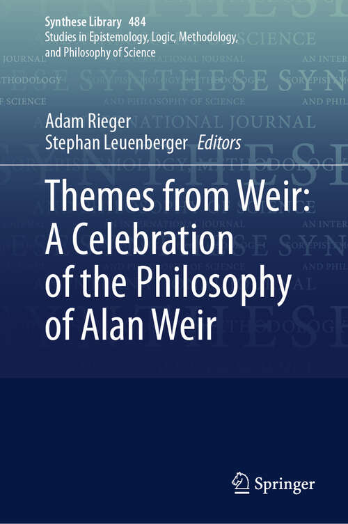 Book cover of Themes from Weir: A Celebration of the Philosophy of Alan Weir (2024) (Synthese Library #484)