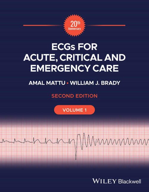 Book cover of ECGs for Acute, Critical and Emergency Care, Volume 1, 20th Anniversary (2)