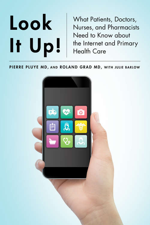 Book cover of Look It Up!: What Patients, Doctors, Nurses, and Pharmacists Need to Know about the Internet and Primary Health Care