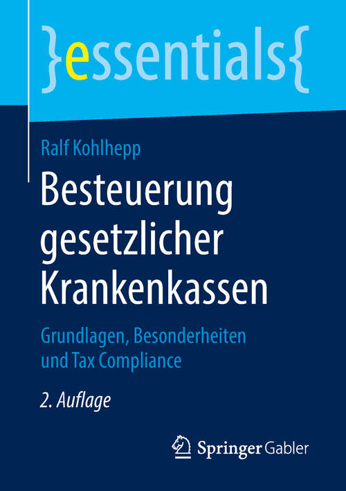 Book cover of Besteuerung gesetzlicher Krankenkassen: Grundlagen, Besonderheiten und Tax Compliance (essentials)