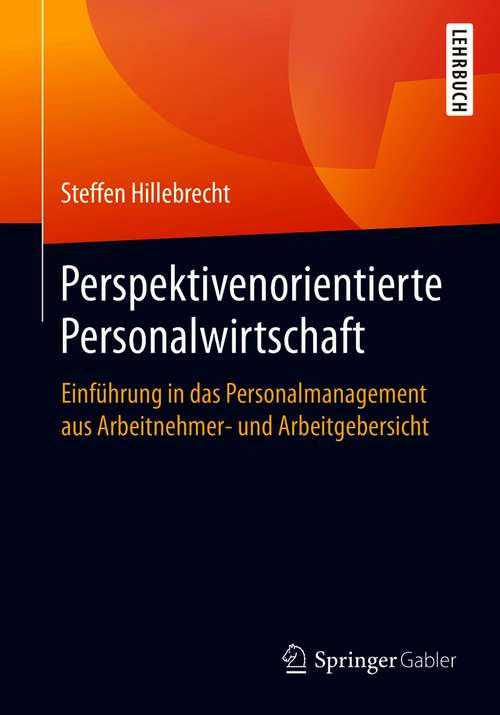 Book cover of Perspektivenorientierte Personalwirtschaft: Einführung in das Personalmanagement aus Arbeitnehmer- und Arbeitgebersicht (1. Aufl. 2021)