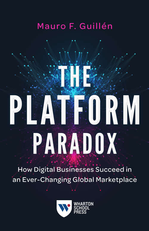 Book cover of The Platform Paradox: How Digital Businesses Succeed in an Ever-Changing Global Marketplace