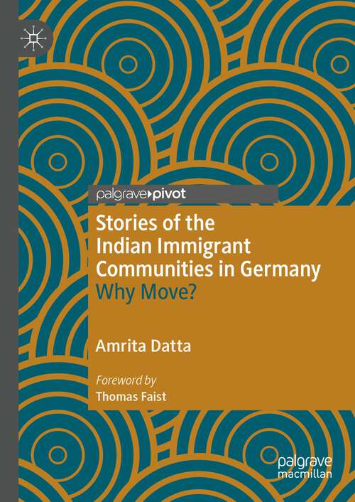 Book cover of Stories of the Indian Immigrant Communities in Germany: Why Move? (1st ed. 2023)