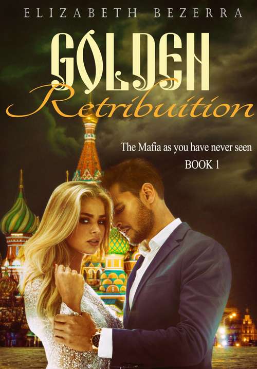 Book cover of Golden Retribuition: The Mafia as you have never seen.