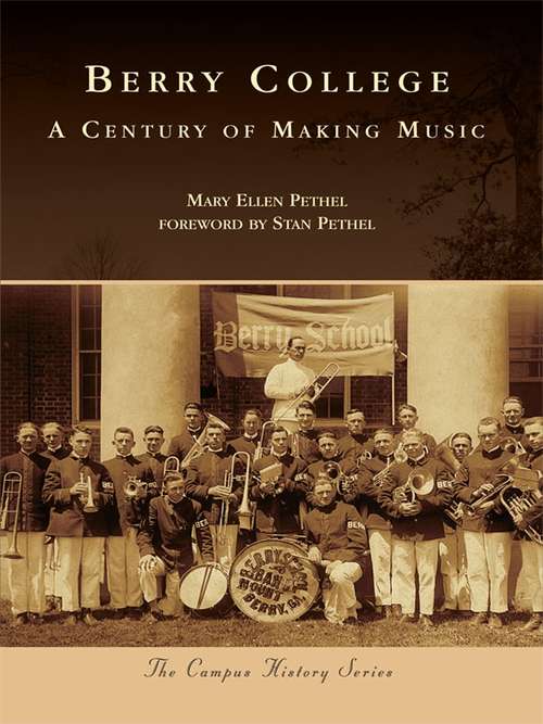 Book cover of Berry College: A Century of Making Music