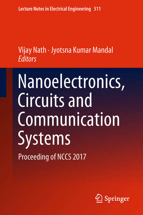 Book cover of Nanoelectronics, Circuits and Communication Systems: Proceeding of NCCS 2017 (Lecture Notes in Electrical Engineering #511)