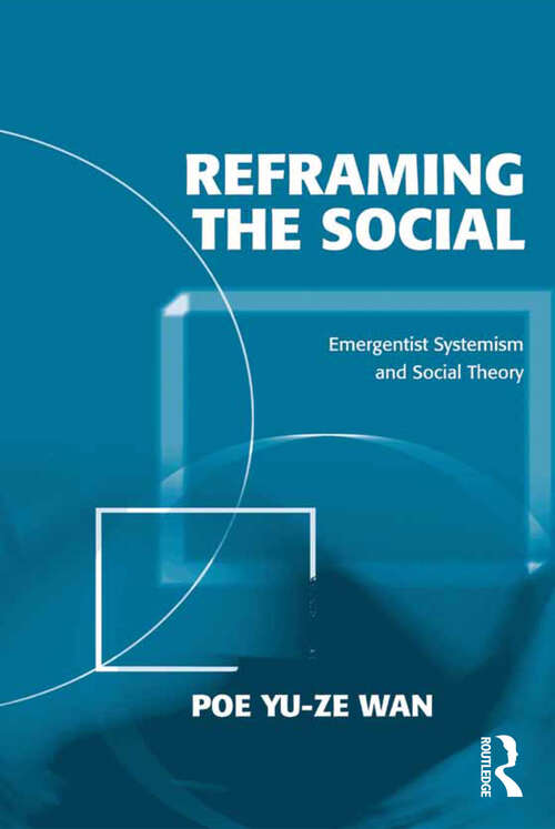 Book cover of Reframing the Social: Emergentist Systemism and Social Theory