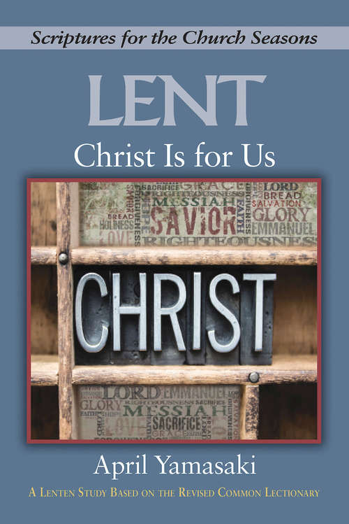 Book cover of Christ Is for Us - [Large Print]: A Lenten Study Based on the Revised Common Lectionary