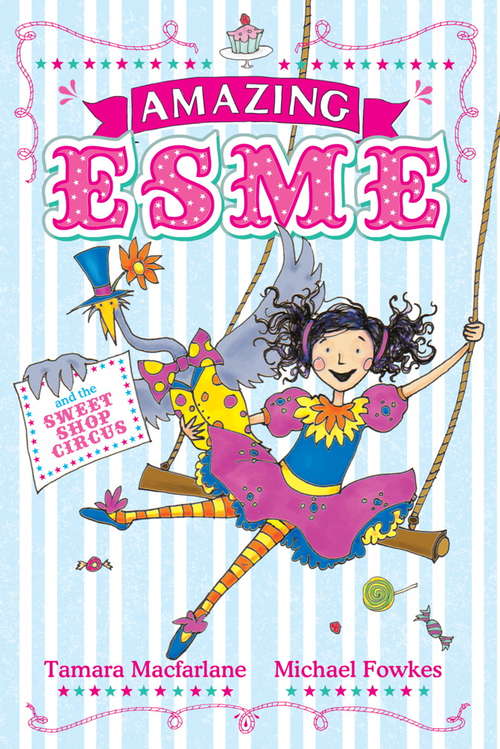 Book cover of Amazing Esme and the Sweetshop Circus: Book 2