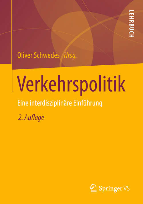 Book cover of Verkehrspolitik: Eine interdisziplinäre Einführung (Springer Nachschlagewissen Ser.)