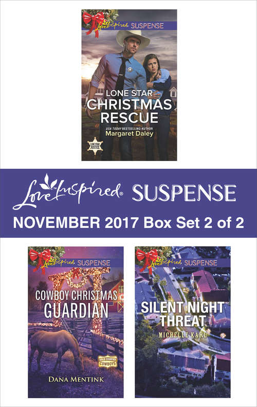 Book cover of Harlequin Love Inspired Suspense November 2017 - Box Set 2 of 2: Lone Star Christmas Rescue\Cowboy Christmas Guardian\Silent Night Threat