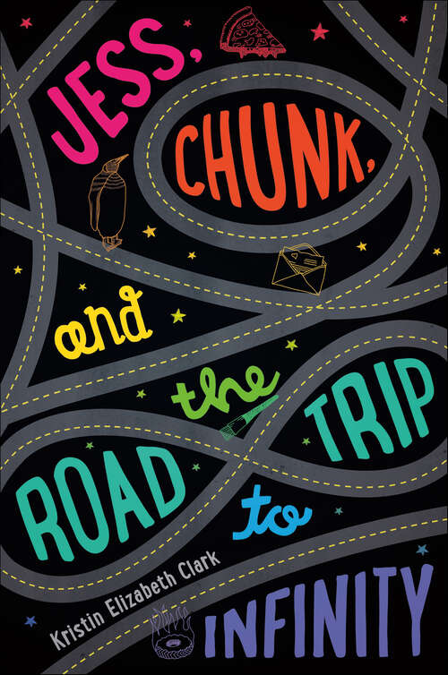 Book cover of Jess, Chunk, and the Road Trip to Infinity