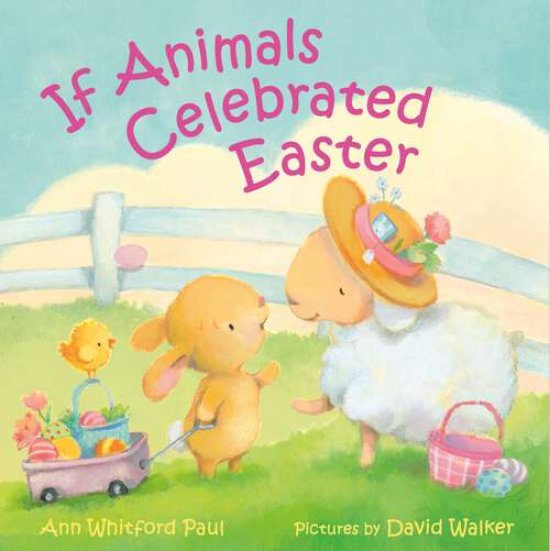 Book cover of If Animals Celebrated Easter (If Animals Kissed Good Night)