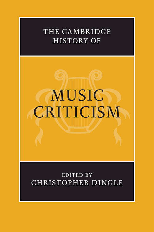 Book cover of The Cambridge History of Music Criticism (The Cambridge History of Music)