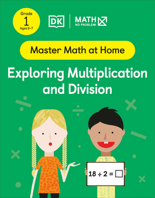 Book cover of Math - No Problem! Exploring Multiplication and Division, Grade 1 Ages 6-7 (Master Math at Home)