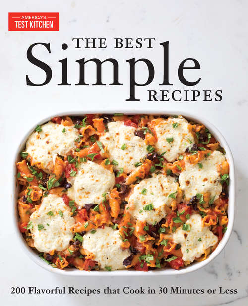 Book cover of The Best Simple Recipes: More than 200 Flavorful, Foolproof Recipes That Cook in 30 Minutes or Less