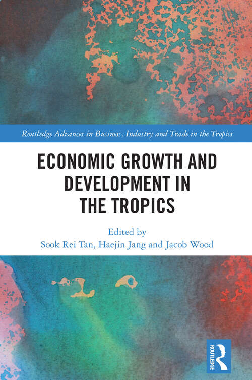 Book cover of Economic Growth and Development in the Tropics (Routledge Advances in Business, Industry and Trade in the Tropics)