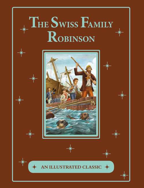 Book cover of The Swiss Family Robinson (An Illustrated Classic)