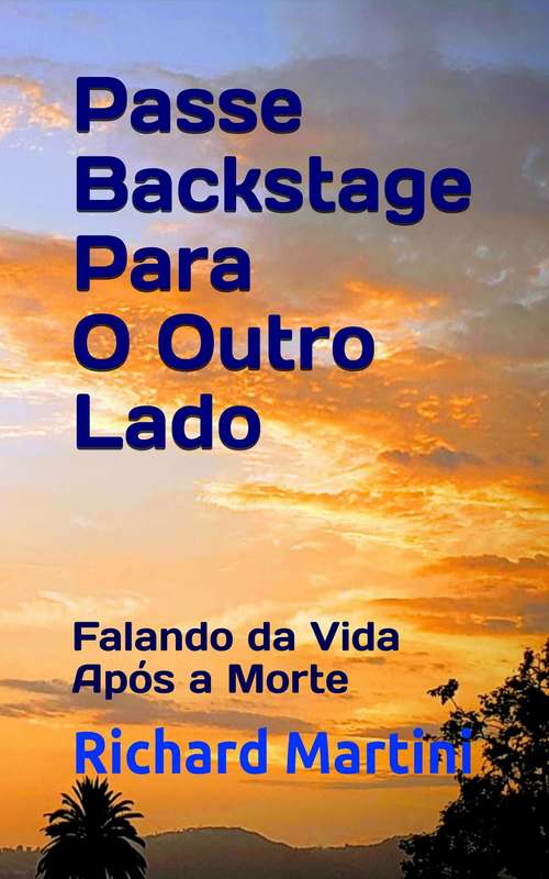 Book cover of Passe Backstage Para O Outro Lado: Falando da Vida Após a Morte (Backstage Pass to the Flipside #1)