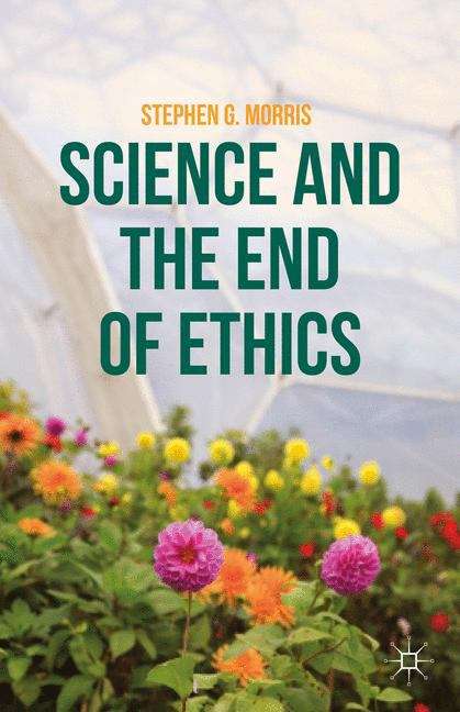 Book cover of Science and the End of Ethics