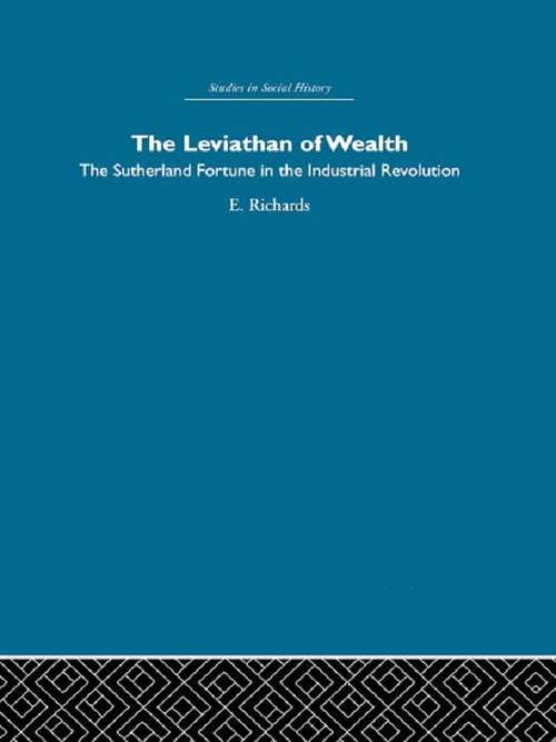Book cover of The Leviathan of Wealth: The Sutherland fortune in the industrial revolution