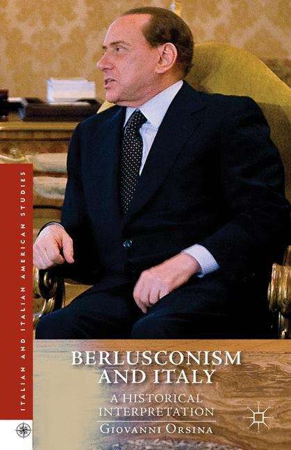 Book cover of Berlusconism and Italy: A Historical Interpretation