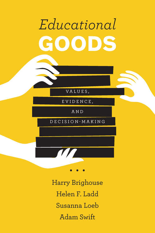 Book cover of Educational Goods: Values, Evidence, and Decision-Making