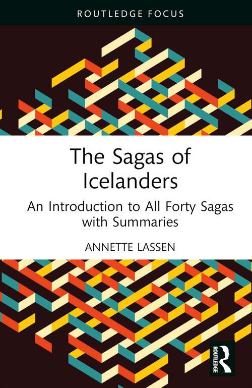 Book cover of The Sagas of Icelanders: An Introduction to All Forty Sagas with Summaries (Routledge Focus on Literature)