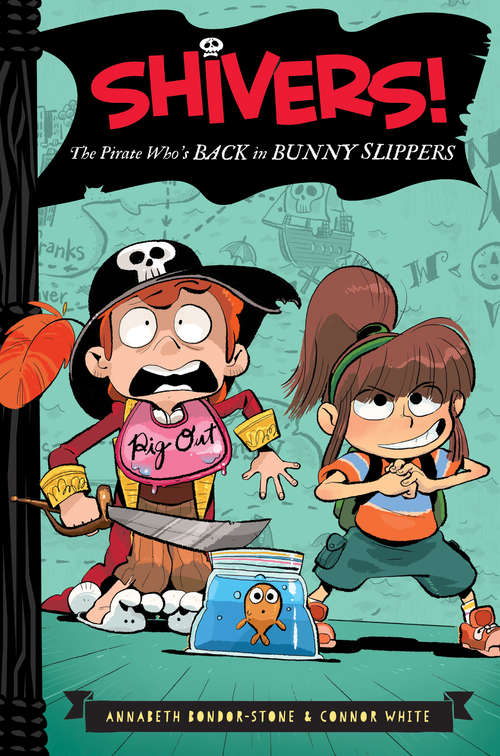 Book cover of The Pirate Who's Back in Bunny Slippers (Shivers! #2)