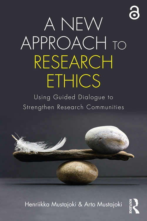 Book cover of A New Approach to Research Ethics: Using Guided Dialogue to Strengthen Research Communities