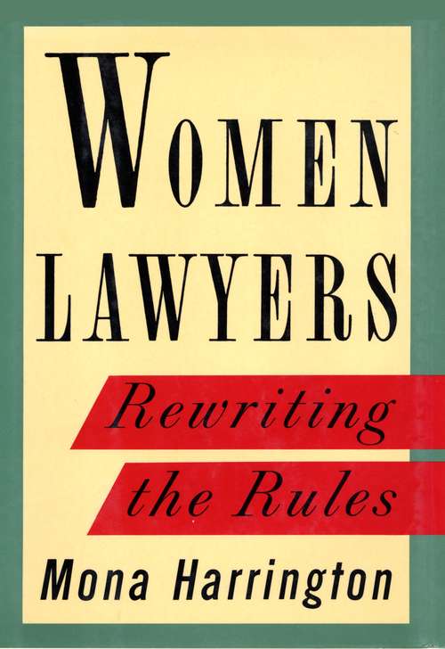 Book cover of Women Lawyers: Rewriting the Rules