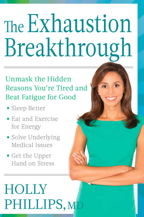 Book cover of The Exhaustion Breakthrough: Unmask the Hidden Reasons You're Tired and Beat Fatigue for Good