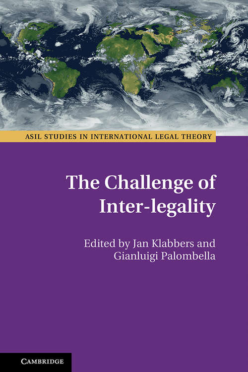 Book cover of The Challenge of Inter-Legality (ASIL Studies in International Legal Theory)