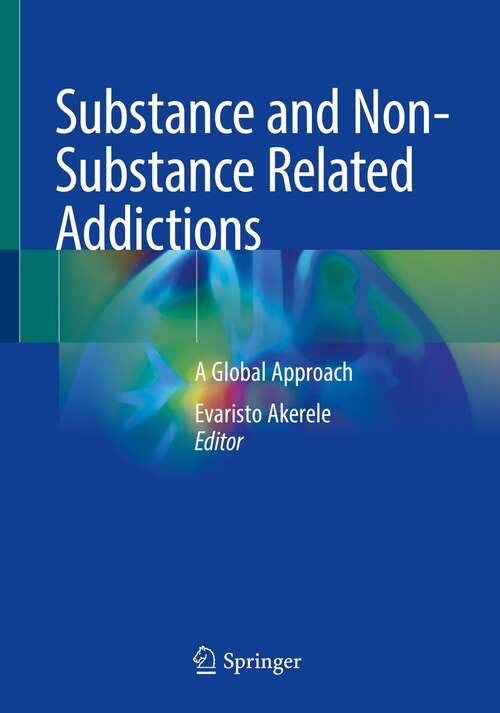 Book cover of Substance and Non-Substance Related Addictions: A Global Approach (1st ed. 2022)