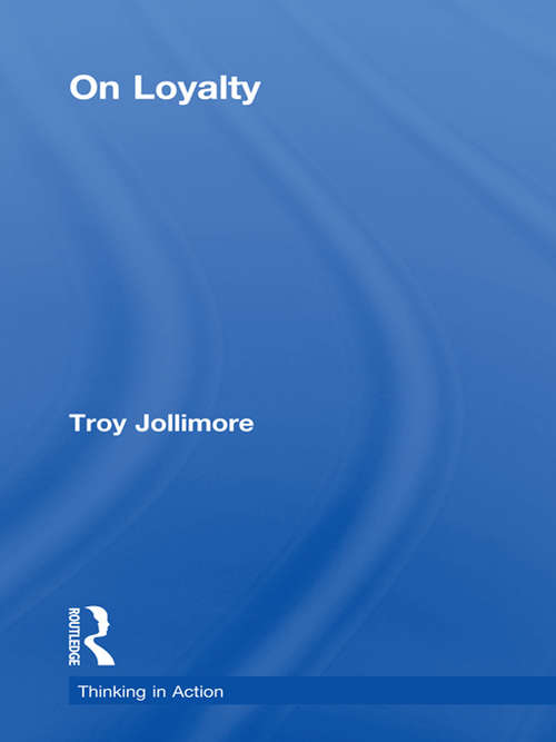 Book cover of On Loyalty (Thinking in Action)