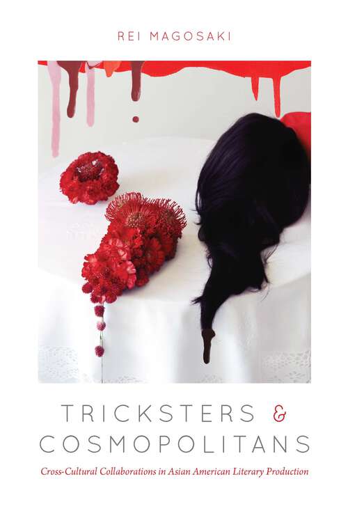 Book cover of Tricksters and Cosmopolitans: Cross-Cultural Collaborations in Asian American Literary Production