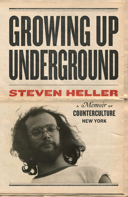 Book cover of Growing Up Underground: A Memoir of Counterculture New York